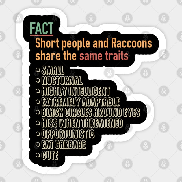 Raccoons and Short People are Similar Sticker by giovanniiiii